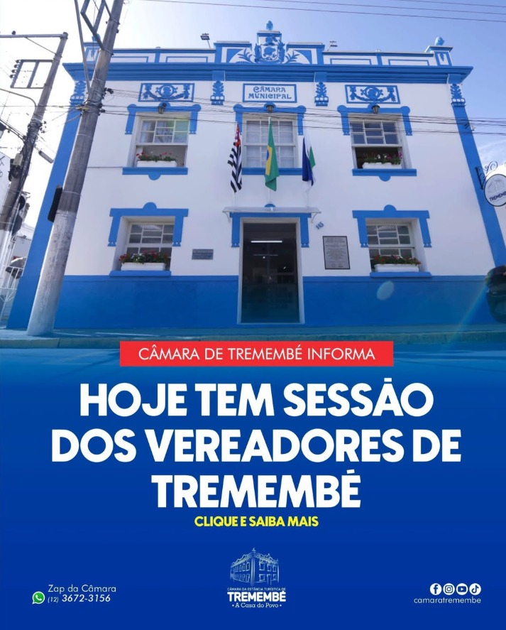  ATENÇÃO! HOJE TEM SESSÃO NA CÂMARA DE TREMEMBÉ 