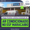 Diego Protetor solicita instalação de ar-condicionado no ESF Maracaibo