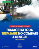 FUMACÊ EM TODA TREMEMBÉ NO COMBATE A DENGUE! 