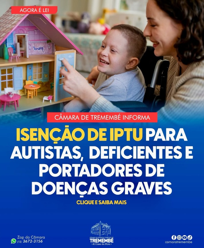 ISENÇÃO DE IPTU E TAXA DO LIXO PARA AUTISTAS, DEFICIENTES E PORTADORES DE DOENÇAS GRAVES !