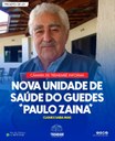  NOVA UNIDADE DE SAÚDE DO GUEDES “PAULO ZAINA”