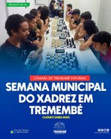  SEMANA MUNICIPAL DO XADREZ EM TREMEMBÉ 
