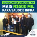 Vereadores conquistam mais R$500 mil para saúde e infraestrutura